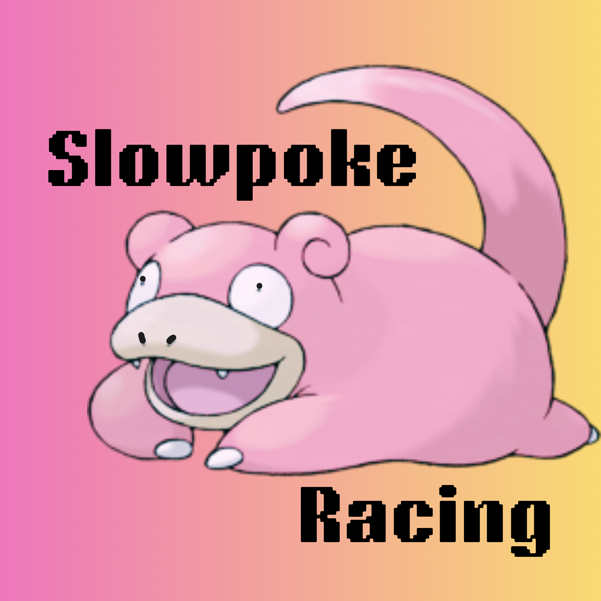 Slowpoke Racing